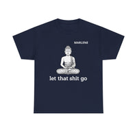 Load image into Gallery viewer, "Let That Shit Go" 3 - Gildan 5000 Heavy Cotton Tee - PERSONALIZED
