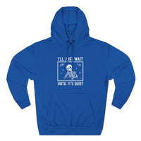 Load image into Gallery viewer, "I'll Just Wait Until It's Quiet" 3 - Lane Seven LS14001 Premium Hooded Sweatshirt