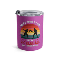 Load image into Gallery viewer, "That's What I Do I Play Pickleball and I Know Things" 3 - Tumbler 10oz - PERSONALIZED