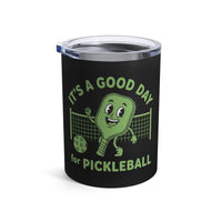 Load image into Gallery viewer, "It's A Good Day To Play Pickleball" 5 - Tumbler 10oz