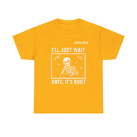 Load image into Gallery viewer, "I'll Just Wait Until It's Quiet" 3 - Gildan 5000 Heavy Cotton Tee - PERSONALIZED