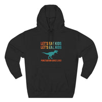 Load image into Gallery viewer, "Let's Eat Kids. Let's Eat, Kids." 1 - Punctuation Saves Lives - Lane Seven LS14001 Premium Hooded Sweatshirt