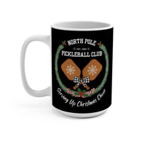 Load image into Gallery viewer, "North Pole Pickleball Club Serving Up Christmas Cheer" 1 15 oz Mug Ceramic Holiday Pickleball Gift