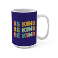 Load image into Gallery viewer, "Be Kind Repeated" 2 - Ceramic Mug 15 oz - PERSONALIZED