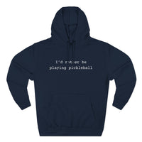Load image into Gallery viewer, "I'd Rather Be Playing Pickleball" 1 - Lane Seven LS14001 Premium Hooded Sweatshirt