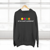 Load image into Gallery viewer, "All We Need Is Pickleball" 1 - Lane Seven LS14001 Premium Hooded Sweatshirt