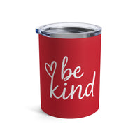 Load image into Gallery viewer, "Be Kind" 1 - Tumbler 10oz