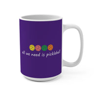 Load image into Gallery viewer, "All We Need is Pickleball" 2 15 oz Ceramic Mug Colorful Pickleballs