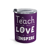 Load image into Gallery viewer, "Teach Love Inspire" 2 - Tumbler 10oz - PERSONALIZED