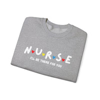 Load image into Gallery viewer, "Nurse I'll Be There For You" - Gildan 18000 Crewneck Sweatshirt