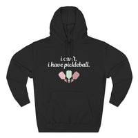 Load image into Gallery viewer, "Can't Pickleball" 4 - Lane Seven LS14001 Premium Hooded Sweatshirt - I Can't. I Have Pickleball.