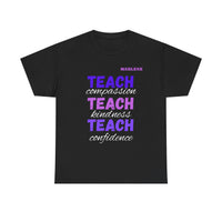 Load image into Gallery viewer, "Teach Compassion. Teach Kindness. Teach Confidence." 1 - Gildan 5000 Heavy Cotton Tee - PERSONALIZED