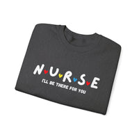 Load image into Gallery viewer, "Nurse I'll Be There For You" - Gildan 18000 Crewneck Sweatshirt