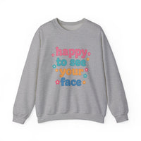 Load image into Gallery viewer, "Happy To See Your Face" 2 - Gildan 18000 Crewneck Sweatshirt