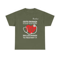 Load image into Gallery viewer, "Cute Enough to Stop Your Heart Skilled Enough To Restart It" 4 - Gildan 5000 Heavy Cotton Tee - PERSONALIZED