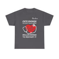 Load image into Gallery viewer, "Cute Enough to Stop Your Heart Skilled Enough To Restart It" 4 - Gildan 5000 Heavy Cotton Tee - PERSONALIZED