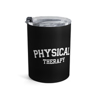 Load image into Gallery viewer, "Physical Therapy" 04b - Tumbler 10oz - PERSONALIZED