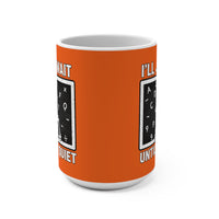 Load image into Gallery viewer, "I'll Just Wait Until It’s Quiet" 15oz Ceramic Mug 1 — Skeleton Design | Funny Teacher &amp; Introvert Coffee Cup | Printed On Demand