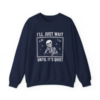 Load image into Gallery viewer, "I'll Just Wait Until It's Quiet" 3 - Gildan 18000 Crewneck Sweatshirt