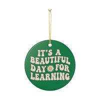Load image into Gallery viewer, "It's a Beautiful Day for Learning" 1 - 3 Inch Ceramic Ornament