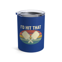 Load image into Gallery viewer, "I'd Hit That" 1 - Tumbler 10oz