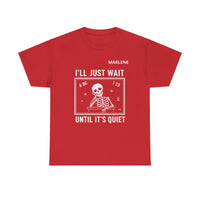 Load image into Gallery viewer, "I'll Just Wait Until It's Quiet" 3 - Gildan 5000 Heavy Cotton Tee - PERSONALIZED