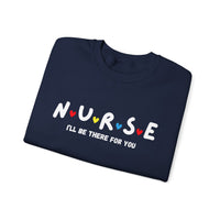 Load image into Gallery viewer, "Nurse I'll Be There For You" - Gildan 18000 Crewneck Sweatshirt