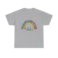 Load image into Gallery viewer, "Choose Kindness" 3 - Gildan 5000 Heavy Cotton Tee - PERSONALIZED