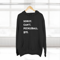 Load image into Gallery viewer, "Can't Pickleball" 3 - Lane Seven LS14001 Premium Hooded Sweatshirt - Sorry. Can't. Pickleball. Bye.