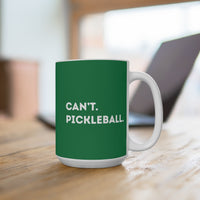 Load image into Gallery viewer, "Can't Pickleball" 2 Mug 15 oz Ceramic Funny Pickleball Gift Coffee Cup