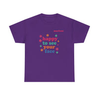 Load image into Gallery viewer, "Happy to See Your Face" 1 - Gildan 5000 Heavy Cotton Tee - PERSONALIZED