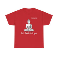 Load image into Gallery viewer, "Let That Shit Go" 3 - Gildan 5000 Heavy Cotton Tee - PERSONALIZED