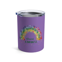 Load image into Gallery viewer, "Choose Kindness" 3 - Tumbler 10oz