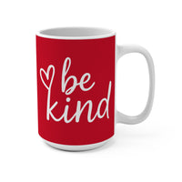 Load image into Gallery viewer, "Be Kind" 15oz Ceramic Mug 1 — Heart Design • Inspirational Coffee Cup | Printed On Demand
