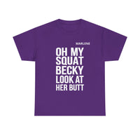 Load image into Gallery viewer, "Oh My Squat Becky" 3 - Gildan 5000 Heavy Cotton Tee - PERSONALIZED