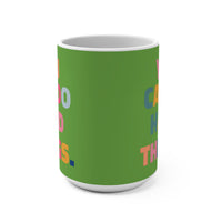 Load image into Gallery viewer, "You Can Do Hard Things" 15oz Ceramic Mug 2 — Motivational Coffee Cup | Inspirational Gift | Printed On Demand