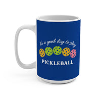Load image into Gallery viewer, "It's a Good Day To Play Pickleball" 2 - Ceramic Mug 15oz - PERSONALIZED