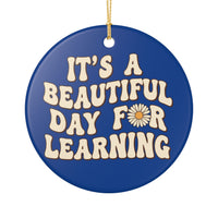 Load image into Gallery viewer, "It's a Beautiful Day for Learning" 2 - 3 Inch Ceramic Ornament