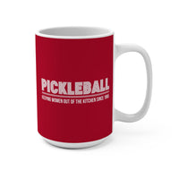 Load image into Gallery viewer, "Pickleball Keeping Women Out Of The Kitchen Since 1965" 1 - Ceramic Mug 15oz - PERSONALIZED