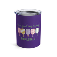 Load image into Gallery viewer, "It's A Good Day To Play Pickleball" 1 - Tumbler 10oz