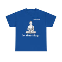 Load image into Gallery viewer, "Let That Shit Go" 3 - Gildan 5000 Heavy Cotton Tee - PERSONALIZED