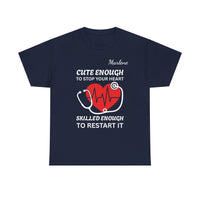 Load image into Gallery viewer, "Cute Enough to Stop Your Heart Skilled Enough To Restart It" 4 - Gildan 5000 Heavy Cotton Tee - PERSONALIZED