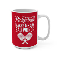 Load image into Gallery viewer, "Pickleball Makes Me Say Bad Words" 2 15 oz Mug Ceramic Pickleball Gift