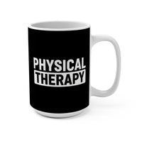 Load image into Gallery viewer, "Physical Therapy" 09a - Ceramic Mug 15 oz - PERSONALIZED