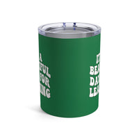 Load image into Gallery viewer, "It's a Beautiful Day For Learning" 1 - Tumbler 10oz