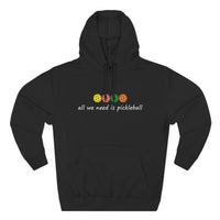 Load image into Gallery viewer, "All We Need Is Pickleball" 2 - Lane Seven LS14001 Premium Hooded Sweatshirt