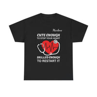 Load image into Gallery viewer, "Cute Enough to Stop Your Heart Skilled Enough To Restart It" 4 - Gildan 5000 Heavy Cotton Tee - PERSONALIZED