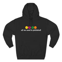 Load image into Gallery viewer, "All We Need Is Pickleball" 1 - Lane Seven LS14001 Premium Hooded Sweatshirt