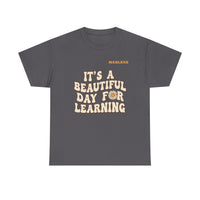 Load image into Gallery viewer, "It's a Beautiful Day for Learning" 2 - Gildan 5000 Heavy Cotton Tee - PERSONALIZED