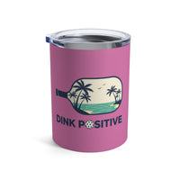 Load image into Gallery viewer, "Dink Positive" 3 - Tumbler 10oz